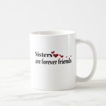 Sisters are forever friends mug
