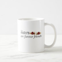 Sisters are forever friends mug