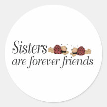 Sisters are forever friends round sticker