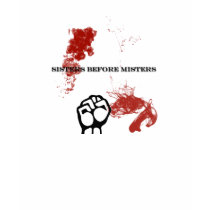 sisters before misters t-shirts by SmashNo3 sisters before misters t-shirts