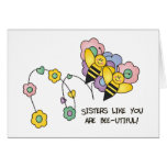 Sisters Like You Are Bee-utiful Card