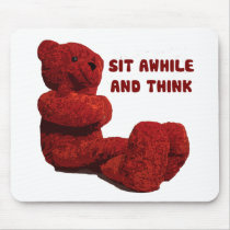 SIT AWHILE AND THINK mousepads