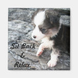 Sit Back And Relax Magnet