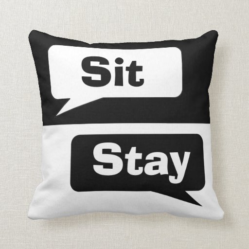 Sit Stay Pillows Zazzle