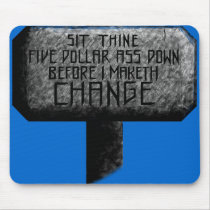 Sit Thine Ass Down Mousepad