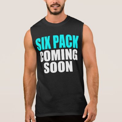 Six Pack Coming Soon Sleeveless Shirt