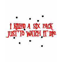 Six-Pack Killer t-shirts