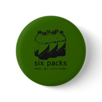 SIX PACKS MAKE UGLY CHICKS HOTTER buttons by Shirtuosity SIX PACKS MAKE UGLY CHICKS HOTTER buttons
