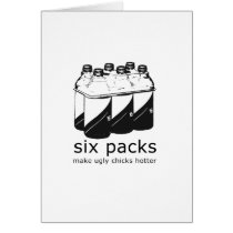 SIX PACKS MAKE UGLY CHICKS HOTTER cards