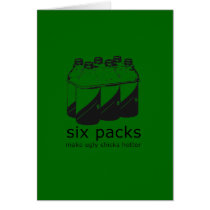 SIX PACKS MAKE UGLY CHICKS HOTTER cards