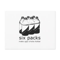 SIX PACKS MAKE UGLY CHICKS HOTTER postcards by Shirtuosity SIX PACKS MAKE UGLY CHICKS HOTTER postcards