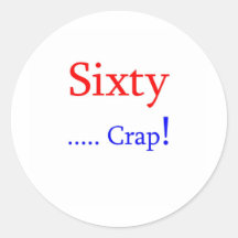 Sixty ... Crap! Sticker