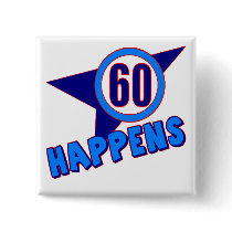 Sixty Happens 60th Birthday Gifts Button