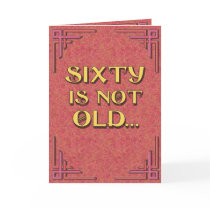 SIXTY is not old Card