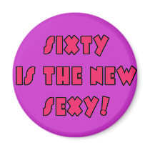 Sixty is the New Sexy Products Fridge Magnets
