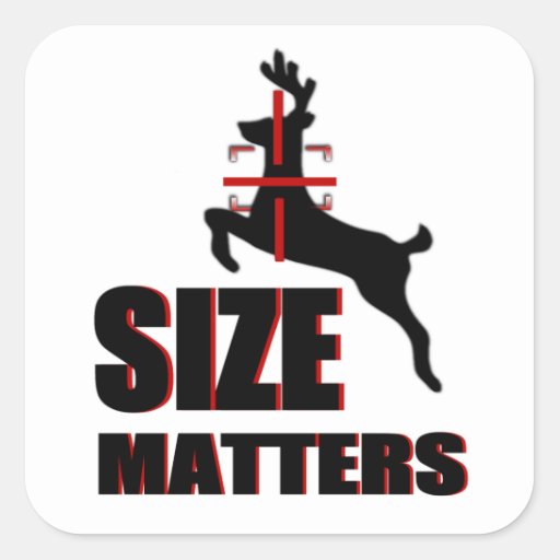 Size Matters Deer Hunting Square Sticker Zazzle 9821