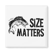 Size Matters! Funny Fishing Design Magnet