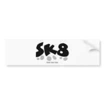 SK8 bumper stickers