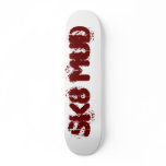 SK8 MUD Skateboard