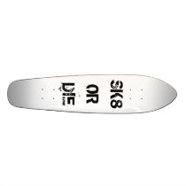SK8 OR DIE skateboards by tinkerbutt89 SK8 OR DIE skateboards
