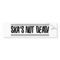 Ska's Not Dead! bumper stickers by DigitalLimn Ska's Not Dead! bumper stickers