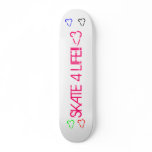 Skate 4 life skateboard