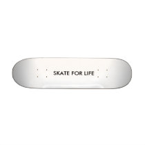 SKATE FOR LIFE SKATE DECK