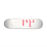 skate no school skate boards