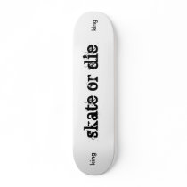 skate or die, king, king skateboards