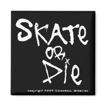 Skate or Die Magnet by screwballgraphics Skate or Die Magnet