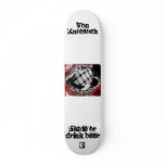 Skate or Drink Beer by Von Knoblock... Skate Board Decks