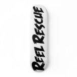 Skateboard Deck/"Reel Rescue"