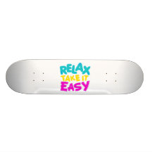 SKATEBOARDS : RELAX TAKE IT EASY copie