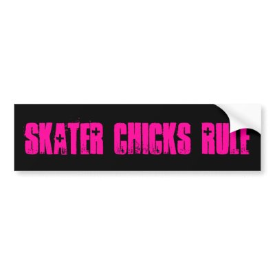 SKATER CHICKS RULE BUMPER STICKER by girl007