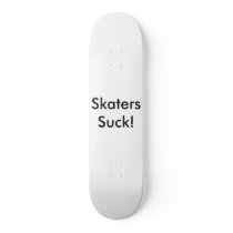 Skaters Suck! skateboards