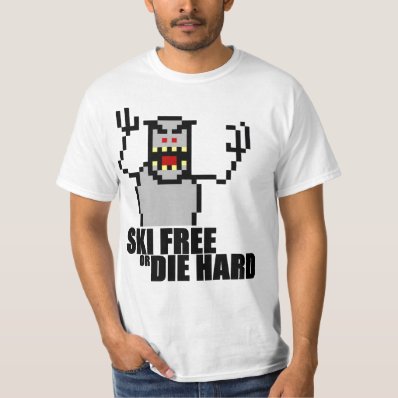 Ski Free or Die Hard T Shirts