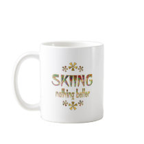 SKIING Nothing Better mugs by HobbiesLeisure SKIING Nothing Better mugs