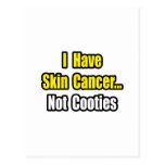 Skin Cancer...Not Cooties Postcards