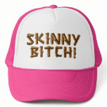 Skinny Bitch! hats
