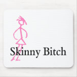 Skinny Bitch mousepads