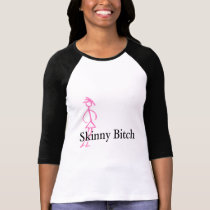 Skinny Bitch t-shirts by CelebrationZazzle Skinny Bitch t-shirts