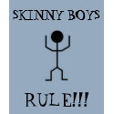 SKINNY BOYS, RULE!!! t-shirts