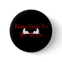 Skinny Chicks Are For Whimps buttons