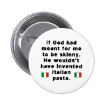 Skinny Italian Pasta Buttons