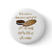 Skinny Woman Cookies Pinback Buttons