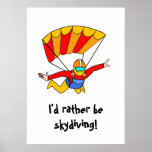 Skydive - I'd rather be skydiving! Print