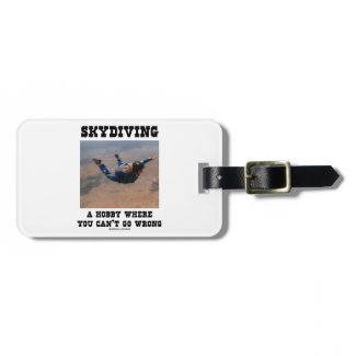 Skydiving A Hobby Where You Can't Go Wrong Bag Tags