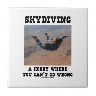 Skydiving A Hobby Where You Can't Go Wrong Ceramic Tile