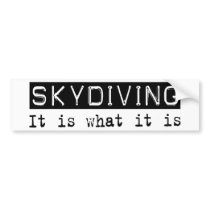 Skydiving It Is bumper stickers