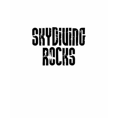 Skydiving Rocks T-shirt by dustin1175